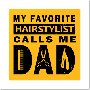 My Favorite Hairstylist Calls Me Dad Posters and Art